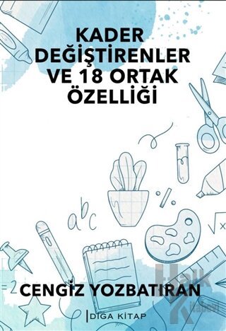 Kader Değiştirenler ve 18 Ortak Özelliği