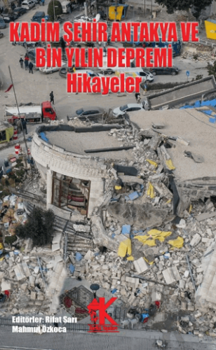 Kadim Şehir Antakya ve Bin Yılın Depremi