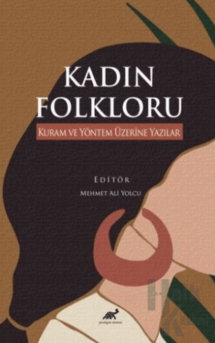 Kadın Folkloru Kuram ve Yöntem Üzerine Yazılar - Halkkitabevi