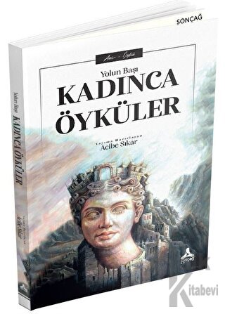 Kadınca Öyküler - Yolun Başı