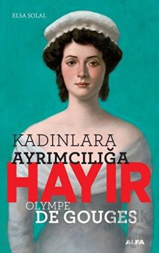 Kadınlara Ayrımcılığa Hayır - Olympe de Gouges