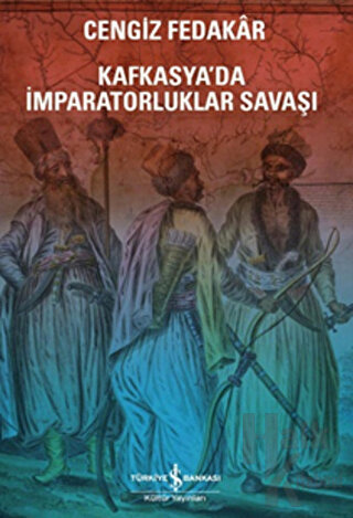 Kafkasya'da İmparatorluklar Savaşı