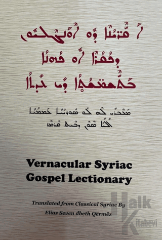 Kahinin Ruhani Törenlerde Okuduğu İncil Bölümleri (Süryanice) - Vernacular Syriac Gospel Lectionary (Ciltli)