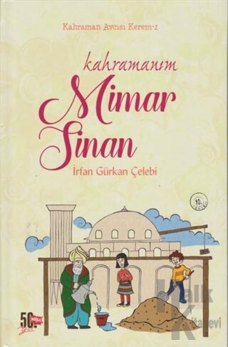 Kahraman Avcısı Kerem 2: Kahramanım Mimar Sinan (Ciltli)