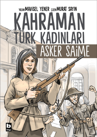 Kahraman Türk Kadınları Asker Saime - Halkkitabevi