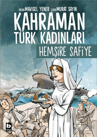 Kahraman Türk Kadınları Hemşire Safiye - Halkkitabevi