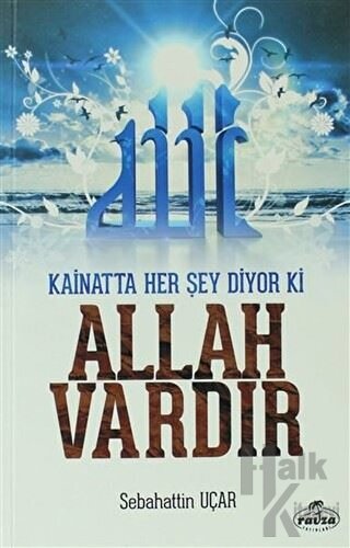 Kainatta Her Şey Diyor Ki Allah Vardır