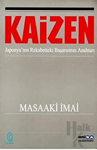 Kaizen: Japonya’nın Rekabetteki Başarısının Anahtarı