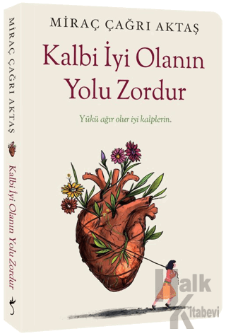 Kalbi İyi Olanın Yolu Zordur - Halkkitabevi