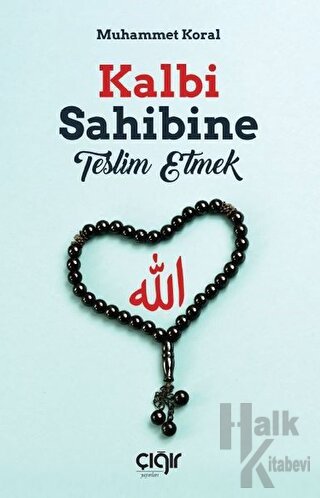 Kalbi Sahibine Teslim Etmek