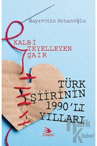 Kalbi Teyelleyen Şair Türk Şiirinin 1990'lı Yılları