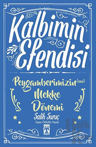 Kalbimin Efendisi - Peygamberimizin Mekke Dönemi