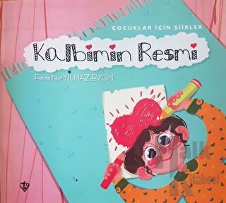 Kalbimin Resmi - Çocuklar İçin Şiirler - Halkkitabevi