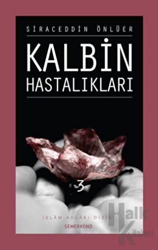 Kalbin Hastalıkları - 3 - Halkkitabevi