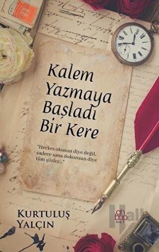 Kalem Yazmaya Başladı Bir Kere