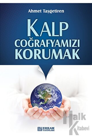 Kalp Coğrafyamızı Korumak