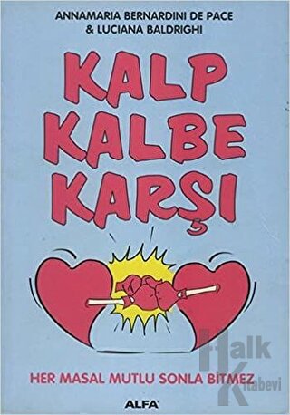 Kalp Kalbe Karşı Her Masal Mutlu Sonla Bitmez - Halkkitabevi