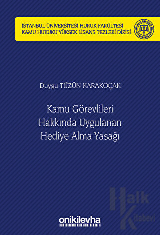 Kamu Görevlileri Hakkında Uygulanan Hediye Alma Yasağı (Ciltli)