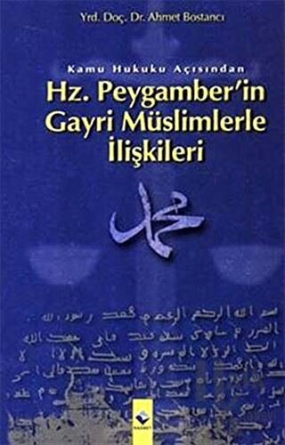 Kamu Hukuku Açısından Hz. Peygamber’in Gayri Müslimlerle İlişkileri