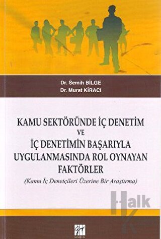 Kamu Sektöründe İç Denetim ve İç Denetimin Başarıyla Uygulanmasında Rol Oynayan Faktörler