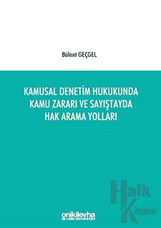 Kamusal Denetim Hukukunda Kamu Zararı ve Sayıştayda Hak Arama Yolları