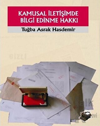 Kamusal İletişimde Bilgi Edinme Hakkı - Halkkitabevi