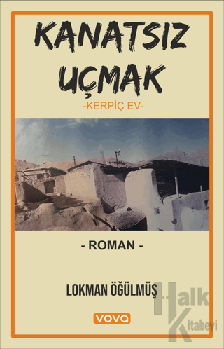 Kanatsız Uçmak – Kerpiç Ev