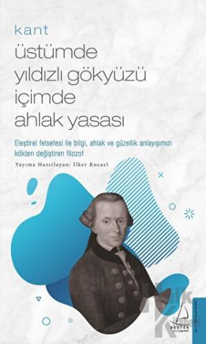 Kant: Üstümde Yıldızlı Gökyüzü İçimde Ahlak Yasası