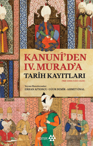Kanuni’den IV. Murad’a Tarih Kayıtları - Halkkitabevi