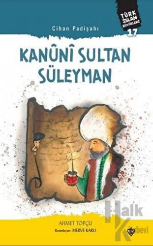 Kanuni Sultan Süleyman - Cihan Padişahı