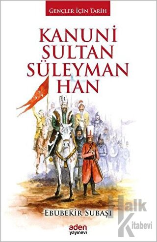 Kanuni Sultan Süleyman Han (Ciltli)