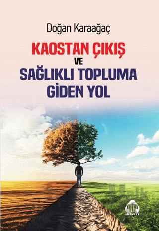 Kaostan Çıkış ve Topluma Giden Yol