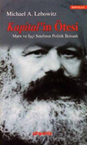 Kapital’in Ötesi Marx ve İşçi Sınıfının Politik İktisadı