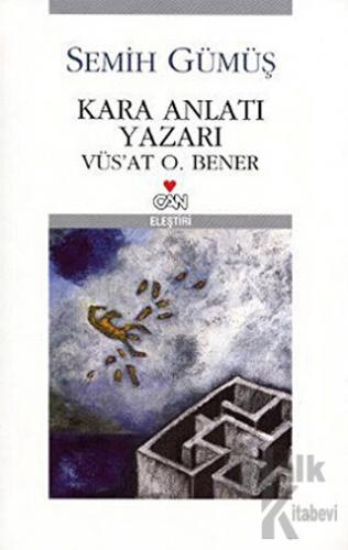 Kara Anlatı Yazarı Vüs’at O. Bener