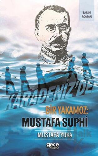 Karadeniz'de Bir Yakamoz: Mustafa Suphi