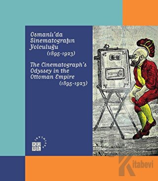 Karagöz'den Günümüze Temaşa - Osmanlı'da Sinematografın Yolculuğu (1895-1923)