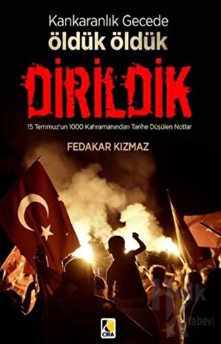 Karanlık Gecede Öldük Öldük Dirildik