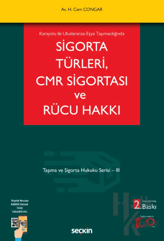 Karayolu ile Uluslararası Eşya Taşımacılığında Sigorta Türleri, CMR Sigortası ve Rücu Hakkı