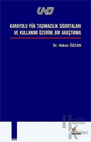 Karayolu Yük Taşımacılık Si̇gortaları ve Kullanımı Üzeri̇ne Bi̇r Araştırma