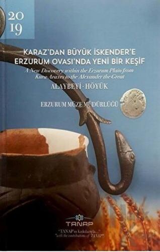 Karaz'dan Büyük İskender'e Erzurum Ovası'nda Yeni Bir Keşif (Ciltli)