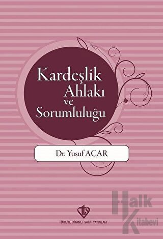 Kardeşlik Ahlakı ve Sorumluluğu - Halkkitabevi