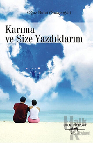 Karıma ve Size Yazdıklarım - Halkkitabevi