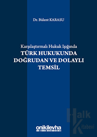 Karşılaştırmalı Hukuk Işığında Türk Hukukunda Doğrudan ve Dolaylı Temsil