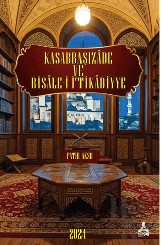 Kasabbaşızade ve Risale-i İ‘tikadiyye - Halkkitabevi