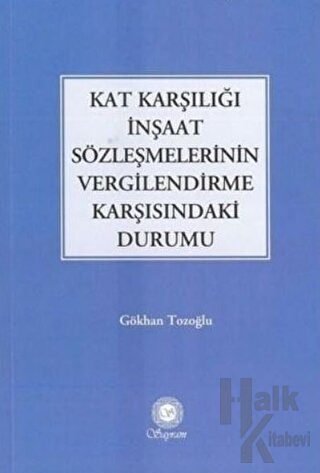 Kat Karşılığı İnşaat Sözleşmelerinin Vergilendirme Karşısındaki Durumu