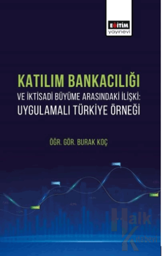 Katılım Bankacılığı ve İktisadi Büyüme Arasındaki İlişki