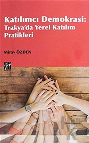 Katılımcı Demokrasi - Trakya'da Yerel Katılım Pratikleri