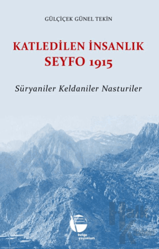 Katledilen İnsanlık Seyfo 1915 - Halkkitabevi