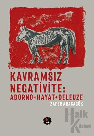 Kavramsız Negativite: Adorno - Hayat - Deleuze