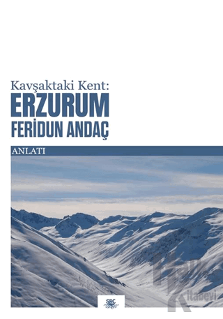 Kavşaktaki Kent: Erzurum